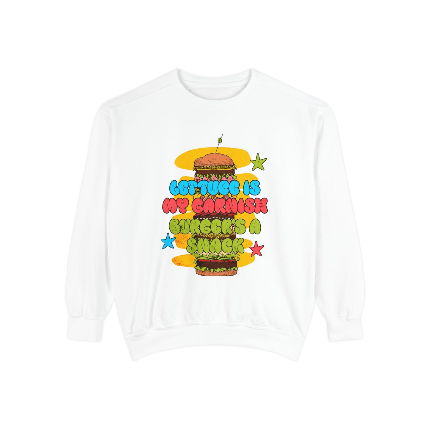 Let Juicy Burgers Sweatshirt - Fun Unisex Garment-Dyed Crewneck for Food Lovers